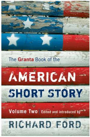 The Granta Book of the American Short Story de Richard Ford