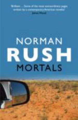 Mortals de Norman Rush