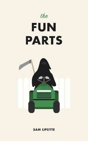 The Fun Parts de Sam Lipsyte