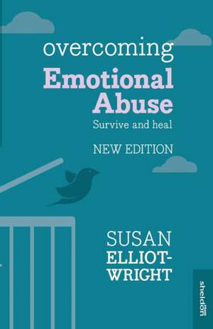 Overcoming Emotional Abuse de Susan Elliot-Wright