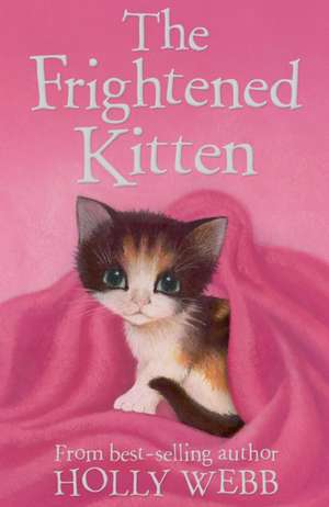 The Frightened Kitten de Holly Webb