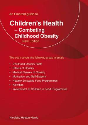 An Emerald Guide to Children's Health: Combating Childhood Obesity de Nicolette Heaton-Harris