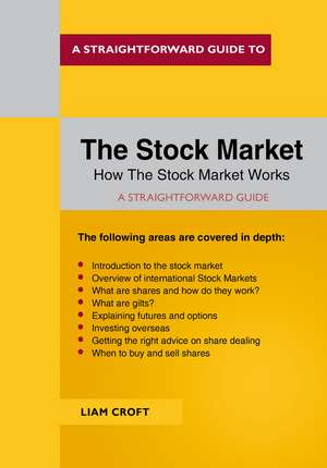 A Straightforward Guide to The Stock Market de Liam Croft