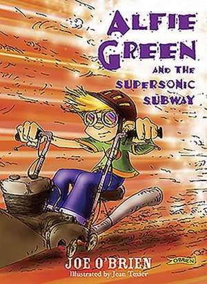 Alfie Green and the Supersonic Subway de Joe O'Brien