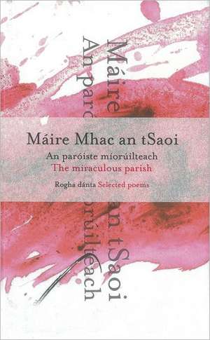 The Miraculous Parish / An Paroiste Mioruilteach Selected Poems / Rogha Danta de Maire Mhac an Tsaoi