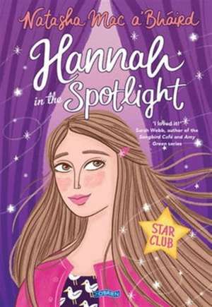 Hannah in the Spotlight de Natasha Mac A'Bhaird