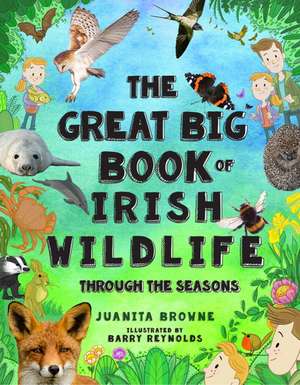 The Great Big Book of Irish Wildlife de Juanita Browne