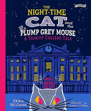 The Night-time Cat and the Plump, Grey Mouse de Erika Mcgann