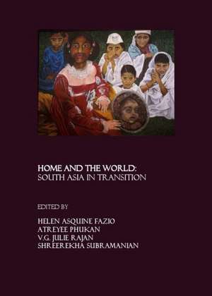 Home and the World: South Asia in Transition de Helen Asquine Fazio