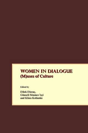 Women in Dialogue: (M)Uses of Culture de Dilek Direnc