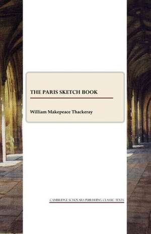 The Paris Sketch Book de W M Thackeray