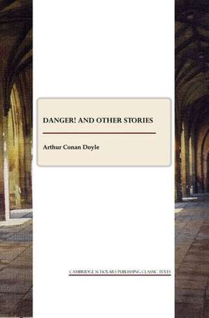 Danger! and Other Stories de Sir Doyle, Arthur Conan