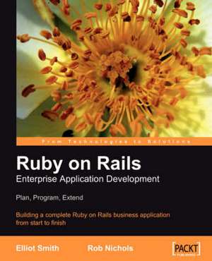 Ruby on Rails Enterprise Application Development de Elliot Smith