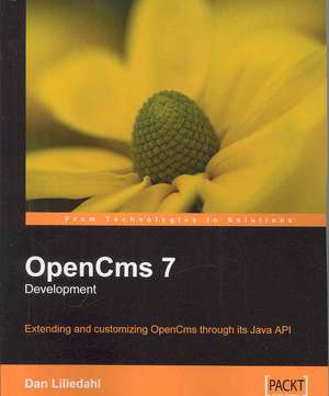 Opencms 7 Development de Dan Liliedahl