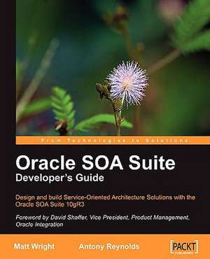 Oracle Soa Suite Developer's Guide de Matt Wright