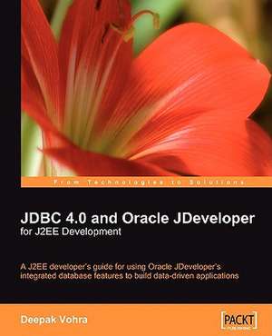 JDBC 4.0 and Oracle Jdeveloper for J2ee Development de Deepak Vohra