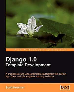 Django 1.0 Template Development de Scott Newman