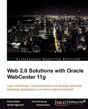 Web 2.0 Solutions with Oracle Webcenter 11g de Plinio Arbizu