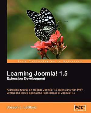 Learning Joomla! 1.5 Extension Development de Joseph L. LeBlanc