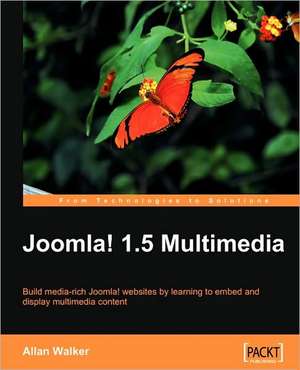 Joomla! 1.5 Multimedia de Allan Walker