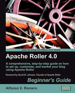 Apache Roller 4.0 - Beginner's Guide de Alfonso Romero