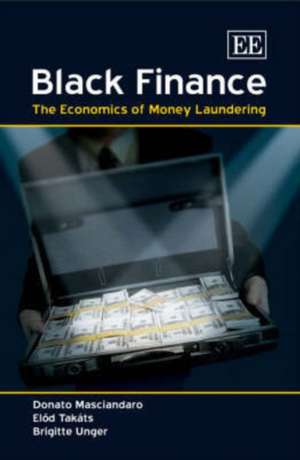 Black Finance – The Economics of Money Laundering de Donato Masciandaro