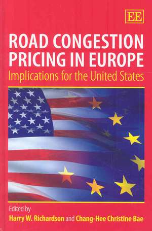 Road Congestion Pricing in Europe – Implications for the United States de Harry W. Richardson