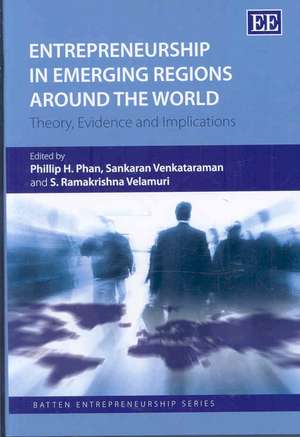 Entrepreneurship in Emerging Regions Around the – Theory, Evidence and Implications de Phillip H. Phan