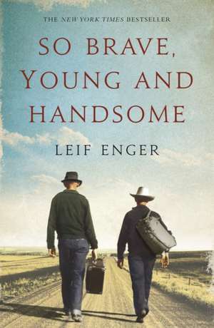 So Brave, Young and Handsome de Leif Enger