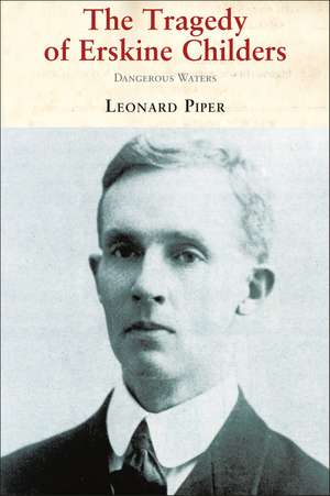 The Tragedy of Erskine Childers de Leonard Piper