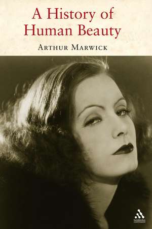 A History of Human Beauty de Arthur Marwick