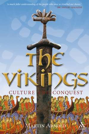 The Vikings: Culture and Conquest de Martin Arnold