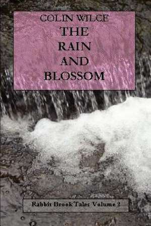 The Rain and Blossom (Rabbit Brook Tales Volume 2) de Colin Wilce