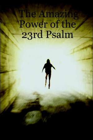 The Amazing Power of the 23rd Psalm de Marilyn Todman