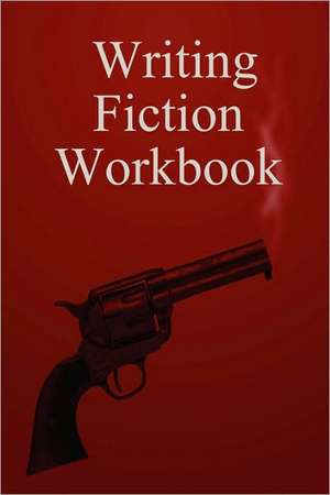 Writing Fiction Workbook de Lisa Selvidge