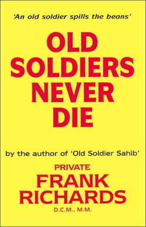 Old Soldiers Never Die. de Frank Richards