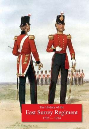 History of the 31st Foot, Huntingdonshire Regt. 70th Foot, Surrey Regt., Subsequentley 1st & 2nd Battalions the East Surrey Regiment. 1702-1914.: (South East London) de W. H. Fevyer