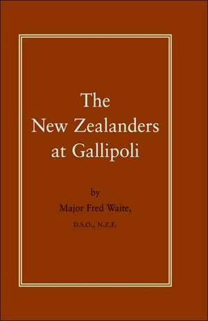 New Zealanders at Gallipoli de Fred Waite