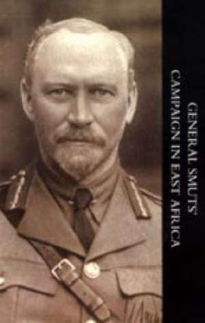 General Smuts' Campaign in East Africa de J. H. V. Crowe