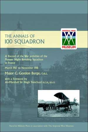 Annals of 100 Squadron de O. B. E. Major C. Gordon Burge