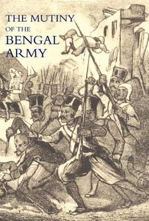 Mutiny of the Bengal Army de By One Who Has Served Under Sir Charles