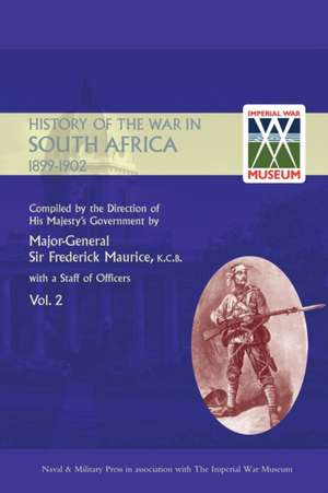 OFFICIAL HISTORY OF THE WAR IN SOUTH AFRICA 1899-1902 compiled by the Direction of His Majesty's Government Volume Two de Major General Frederick Maurice