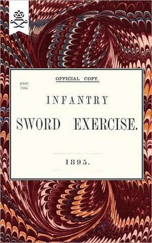 Infantry Sword Exercise. 1895. de Anon