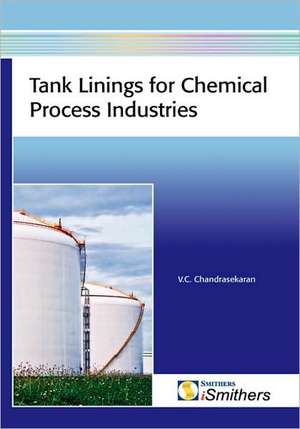 Tank Linings for Chemical Process Industries de V. C. Chandrasekaran