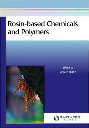 Rosin-Based Chemicals and Polymers de Jinwen Zhang