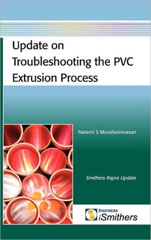 Update on Troubleshooting the PVC Extrusion Process de Natamai Subramanian Muralisrinivasan