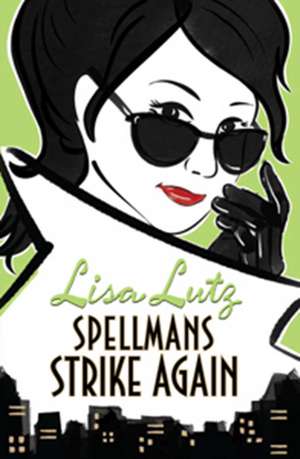 The Spellmans Strike Again de Lisa Lutz