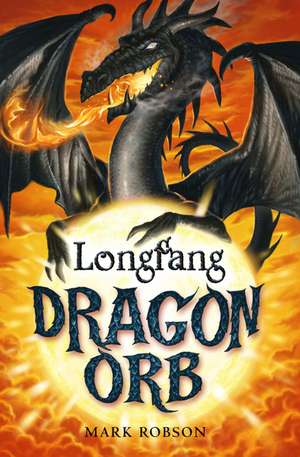 Dragon Orb: Longfang de Mark Robson