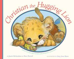 Christian, the Hugging Lion de Justin Richardson