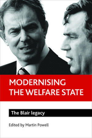 Modernising the welfare state – The Blair legacy de Martin Powell